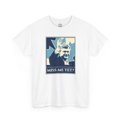“Miss Me Yet” T-Shirt