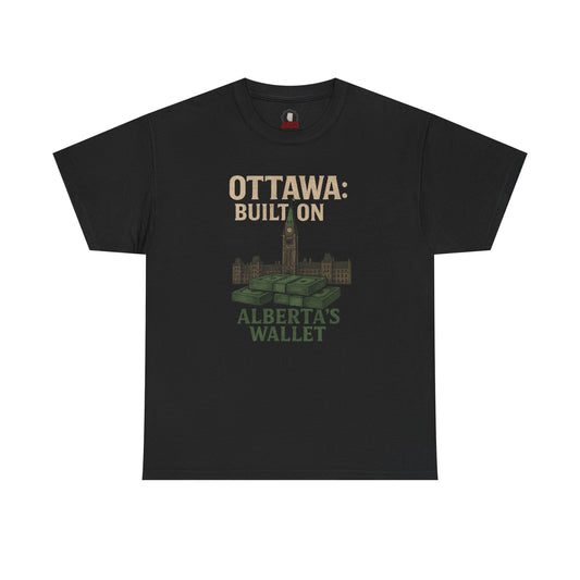 "Built On Alberta's Wallet" T-Shirt