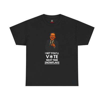 "I Bet You'll Vote Next Time...” T-Shirt