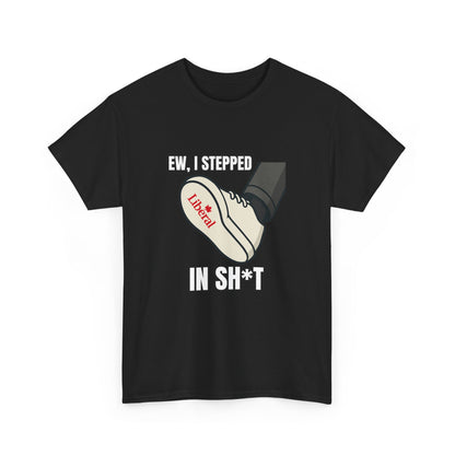 "I stepped in sh*t" T-Shirt
