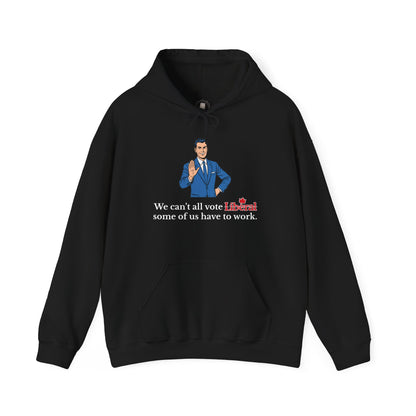 "Some of us Work" Hoodie, Front Design