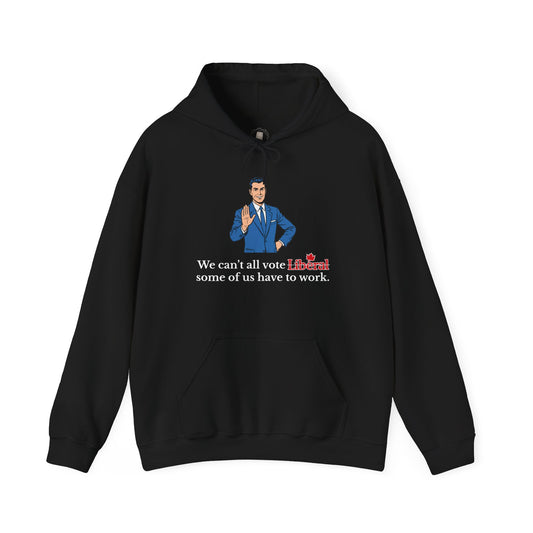 "Some of us Work" Hoodie, Front Design