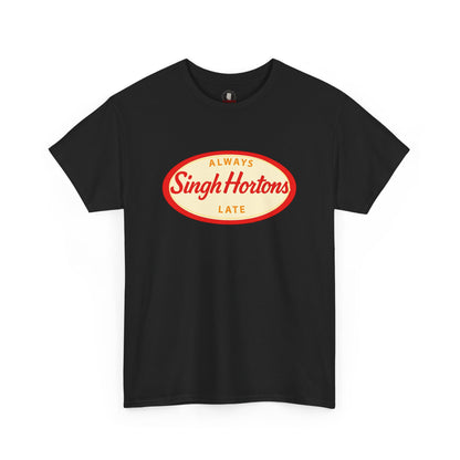 "Singh Hortons, Always Late" T-Shirt