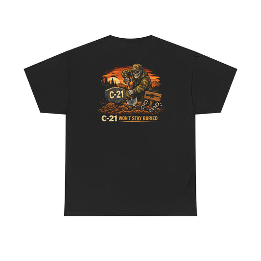 "C-21 Won't Stay Buried" T-Shirt