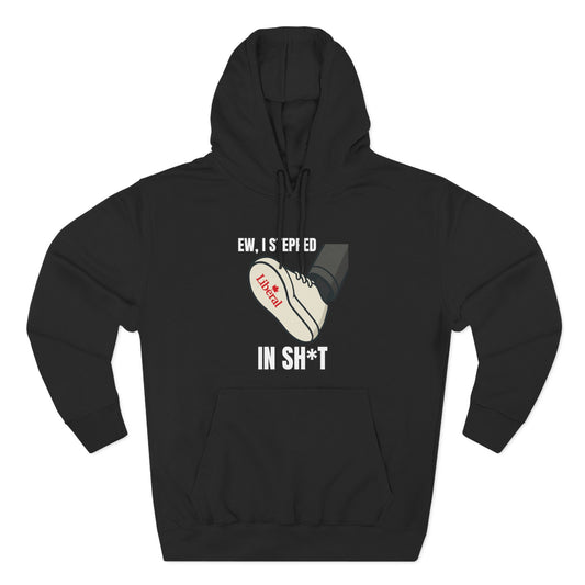 "I stepped in sh*t" Hoodie