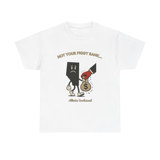 "Not Your Piggy Bank" T-Shirt