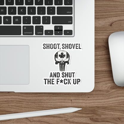 "Shoot, Shovel and Shut The Fck Up" Sticker