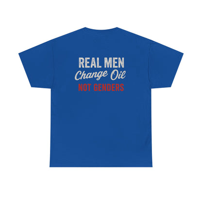 "Real Men, Change Oil, Not Genders" T-Shirt