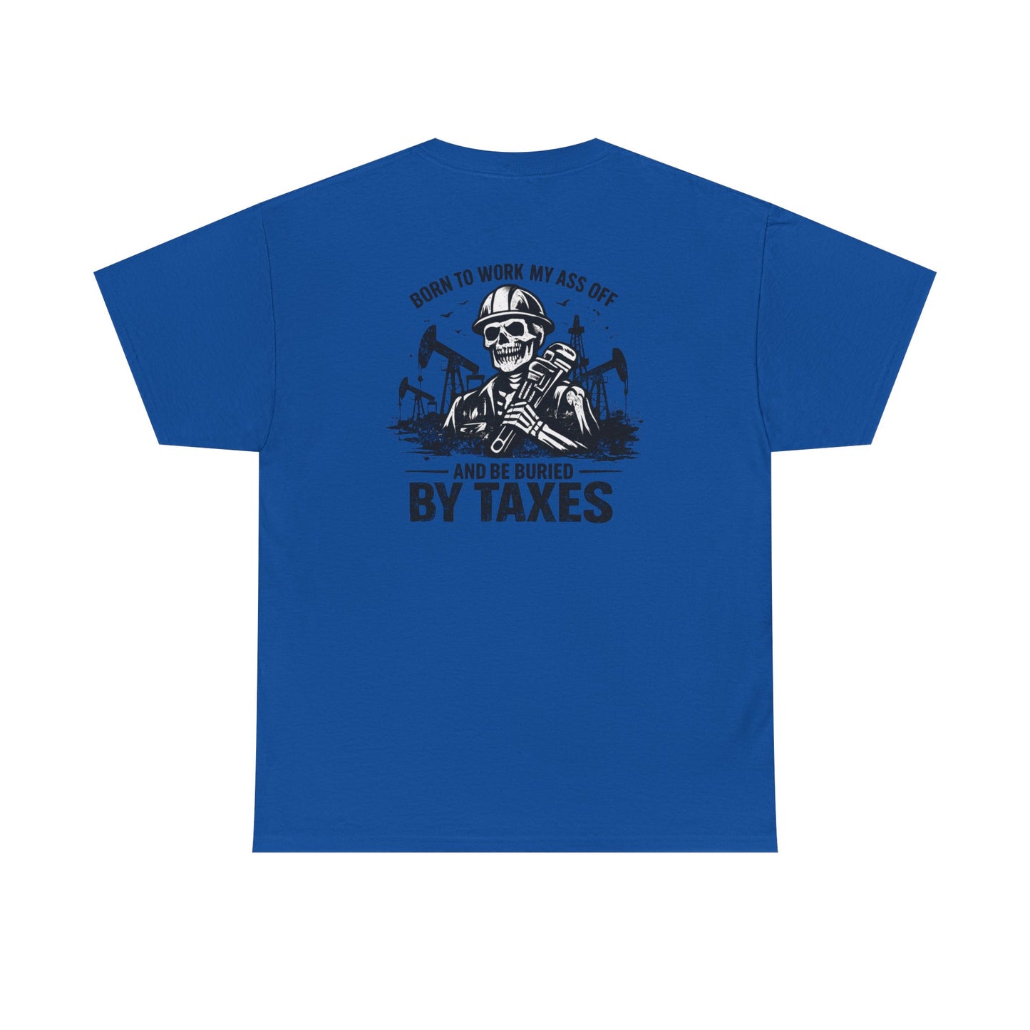 Buried By Taxes" T-Shirt