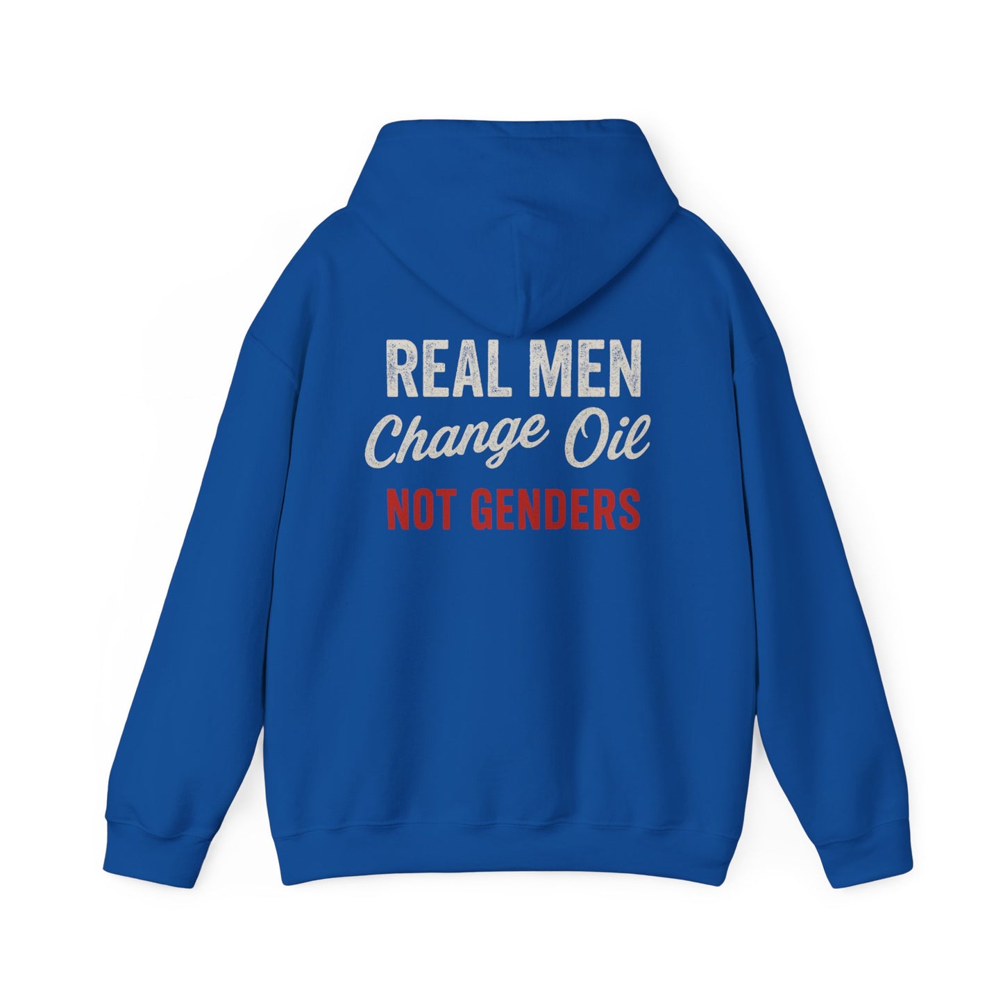 "Real Men, Change Oil, Not Genders" Hoodie